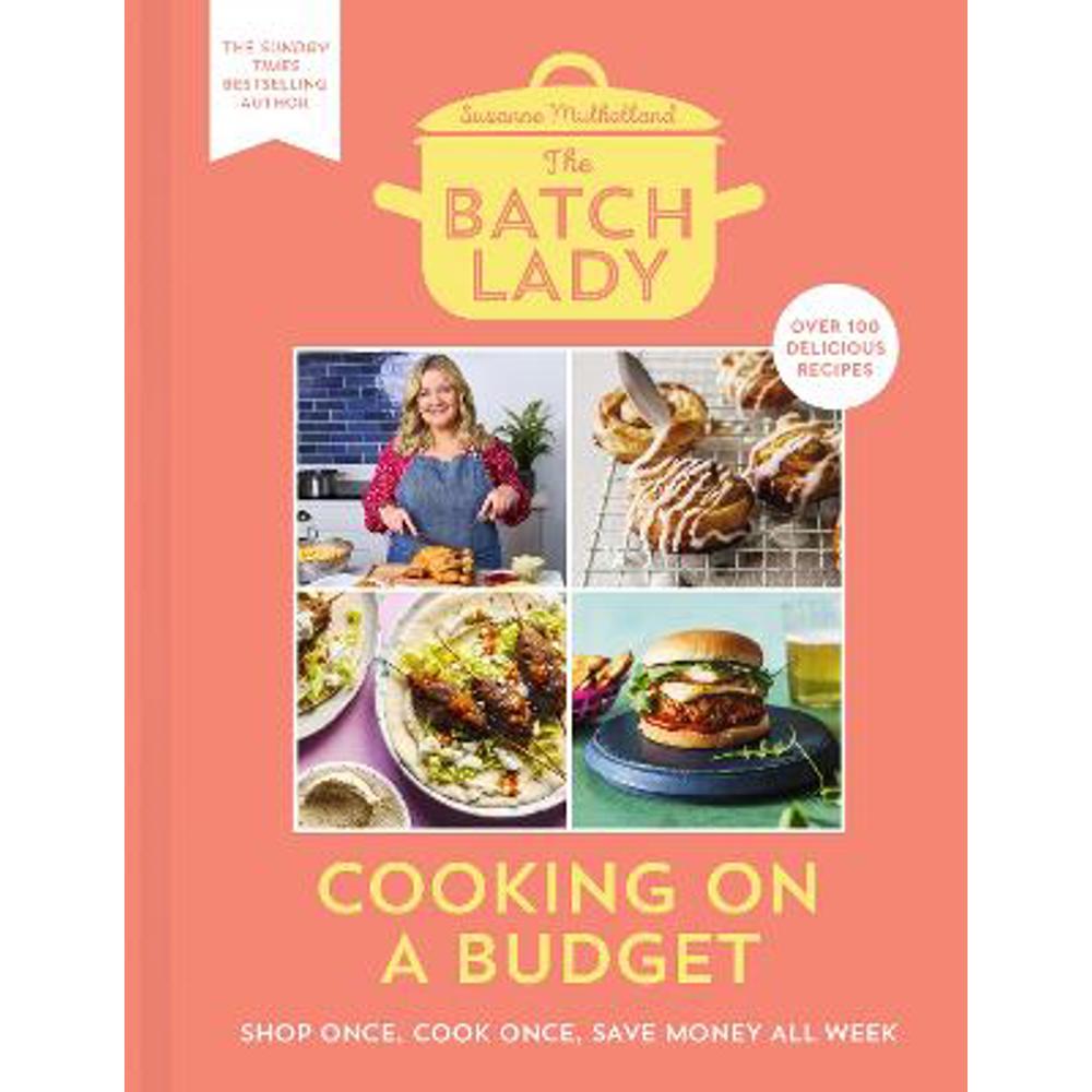 The Batch Lady: Cooking on a Budget (Hardback) - Suzanne Mulholland